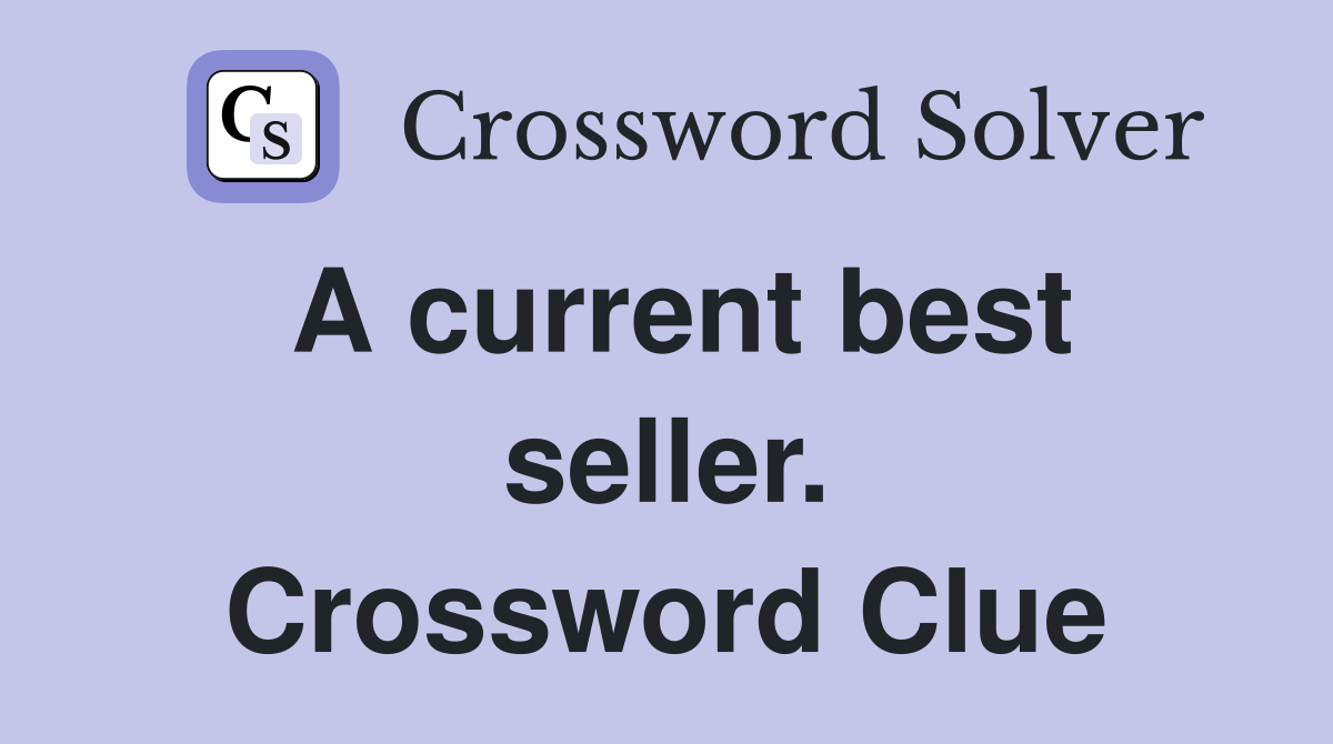 A current best seller. Crossword Clue