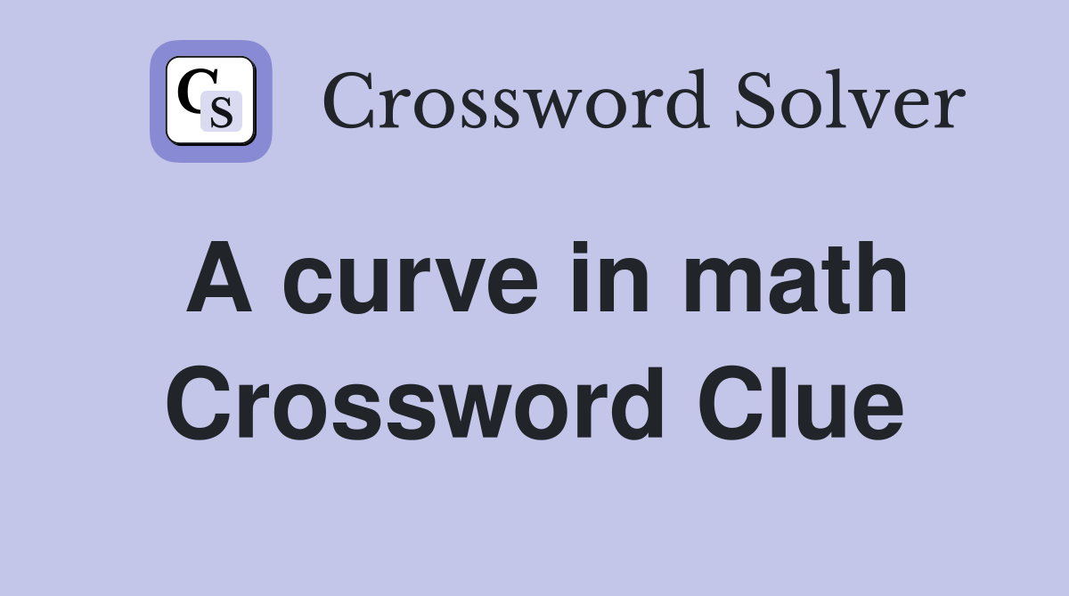 A curve in math Crossword Clue
