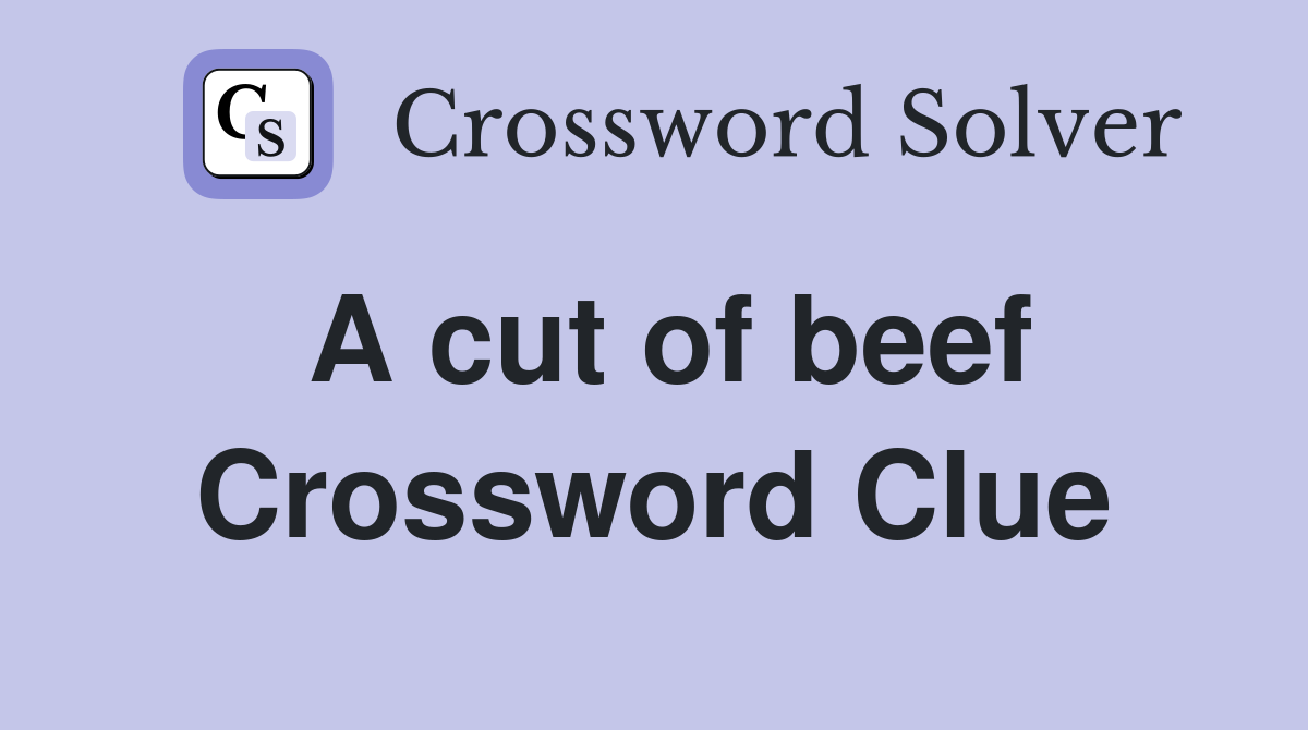 A cut of beef Crossword Clue