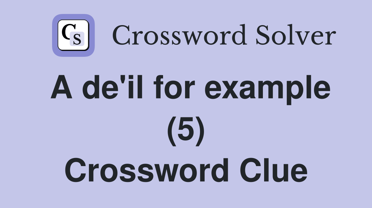A de'il for example (5) Crossword Clue