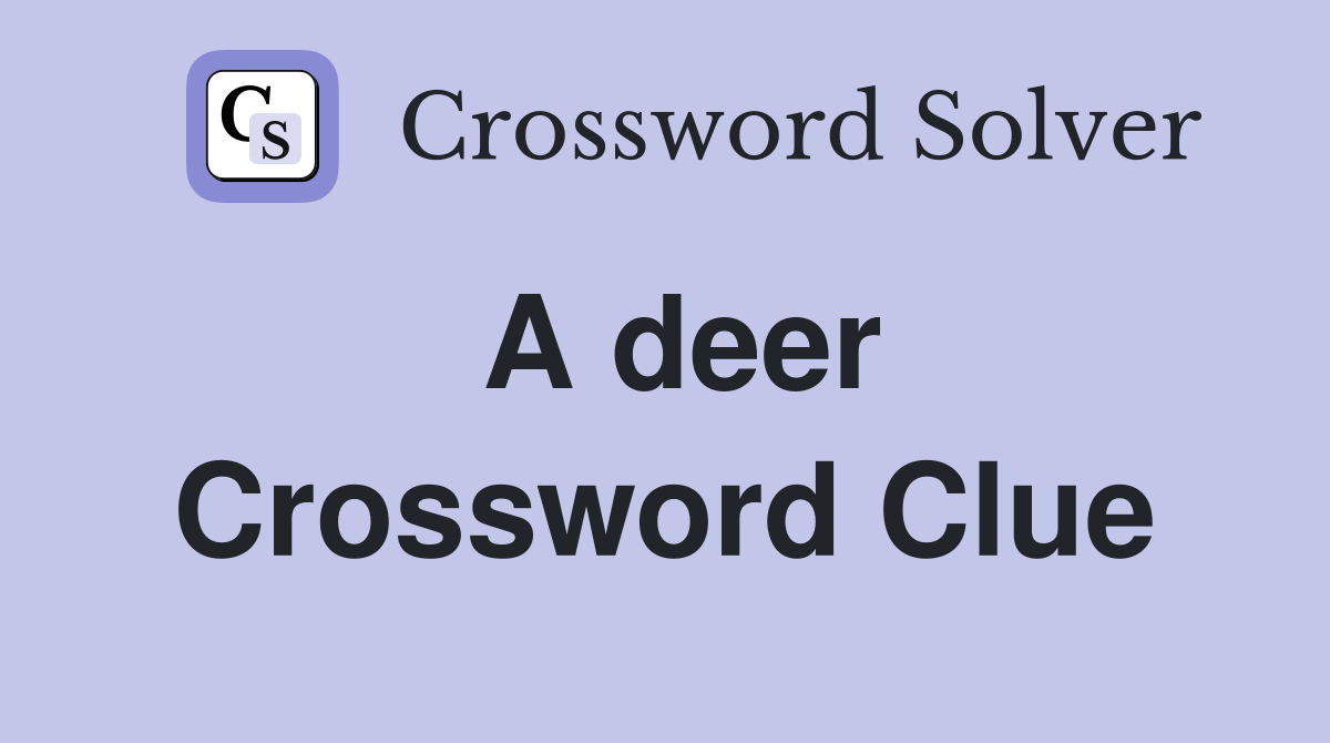 A deer Crossword Clue