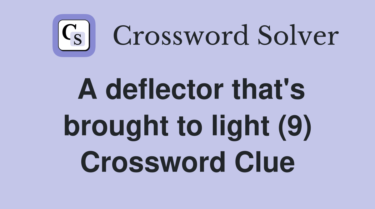 A deflector that's brought to light (9) Crossword Clue