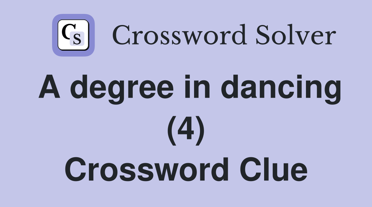 A degree in dancing (4) Crossword Clue