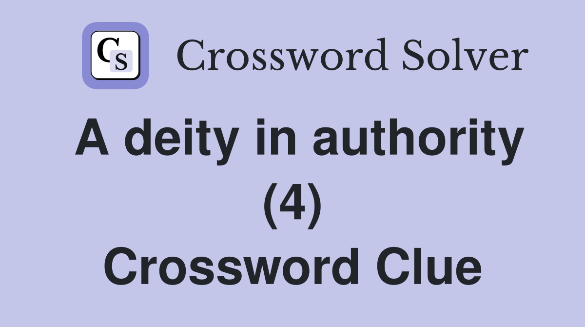 A deity in authority (4) Crossword Clue