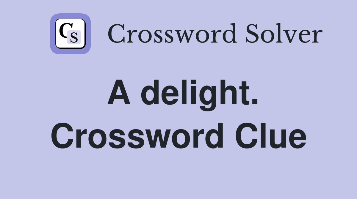 A delight. Crossword Clue