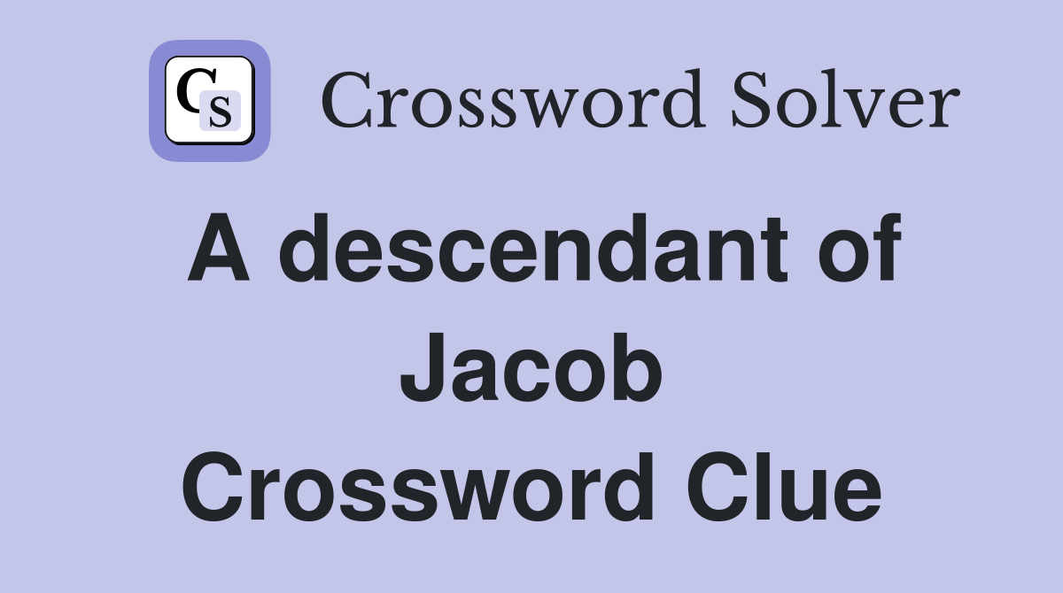 A descendant of Jacob Crossword Clue