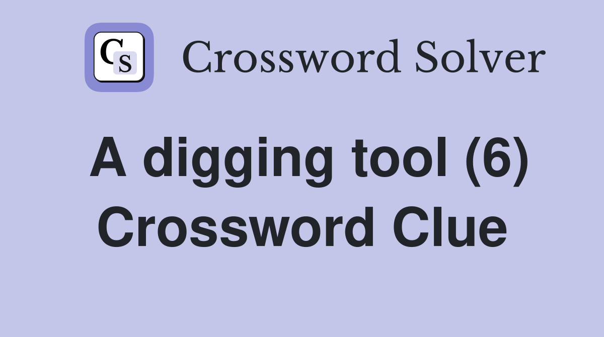 A digging tool (6) Crossword Clue
