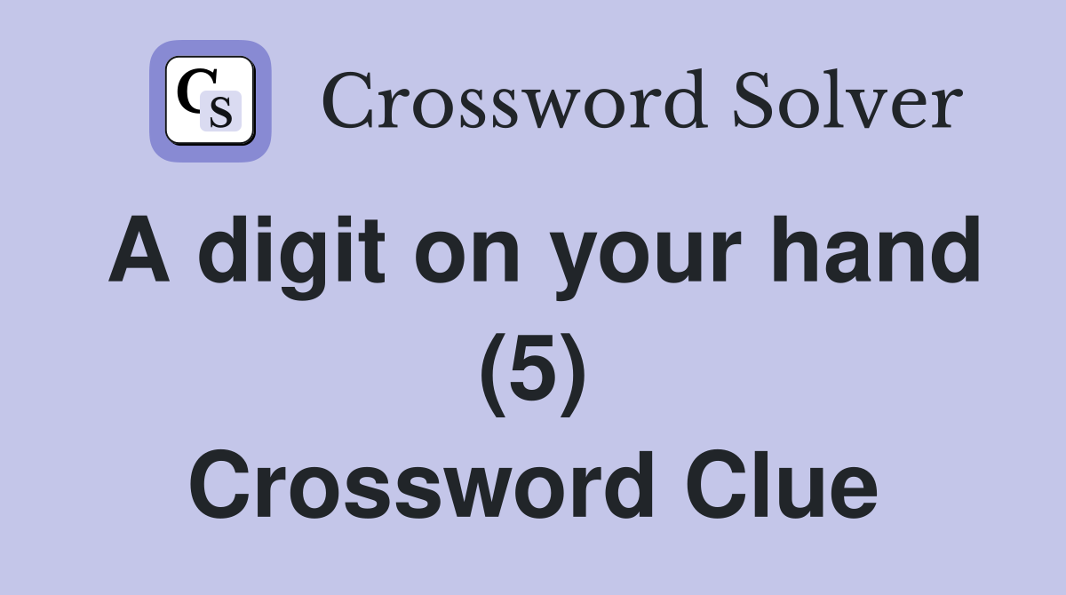 A digit on your hand (5) Crossword Clue