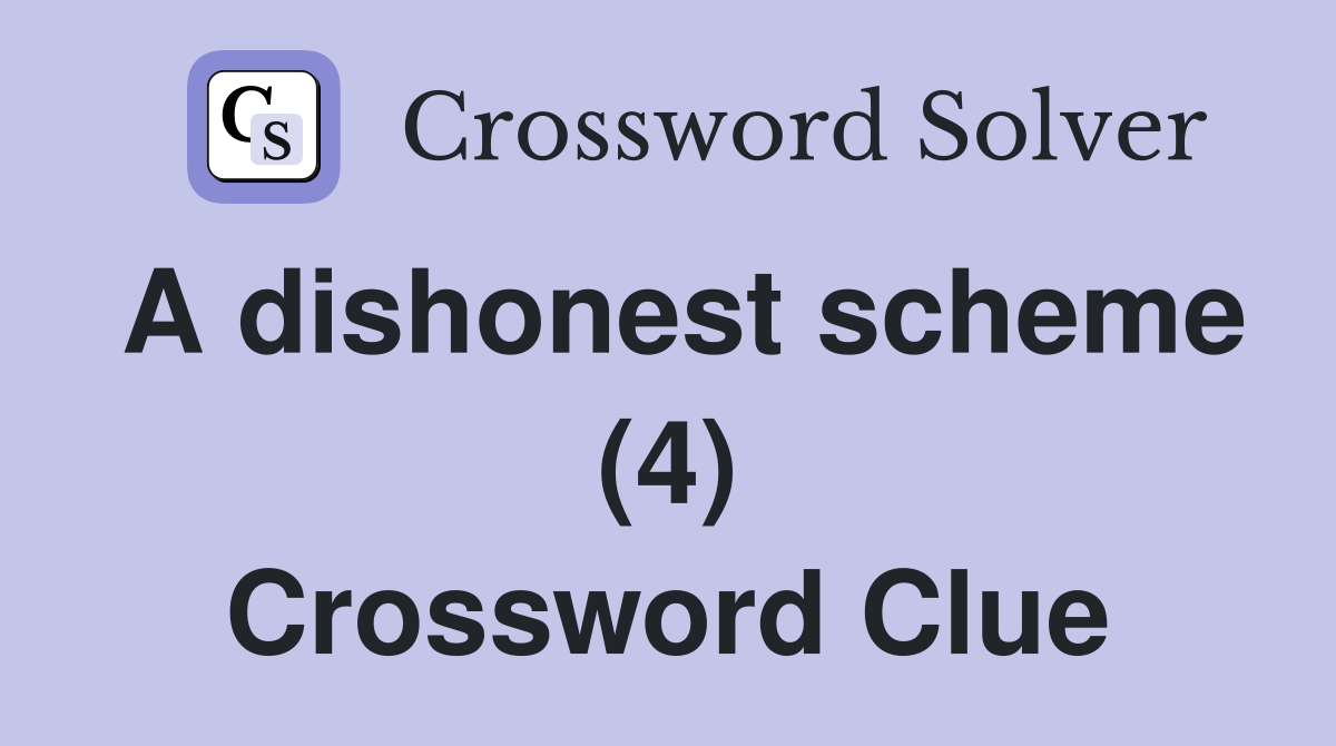 A dishonest scheme (4) Crossword Clue