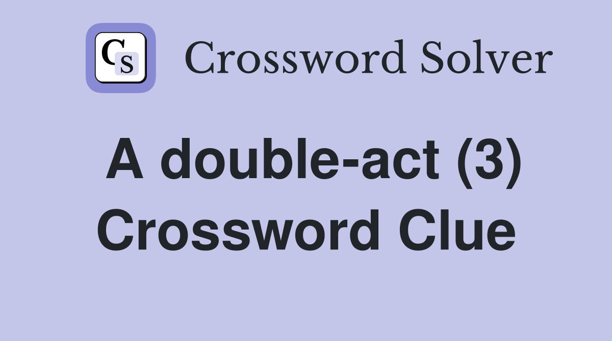 A double-act (3) Crossword Clue