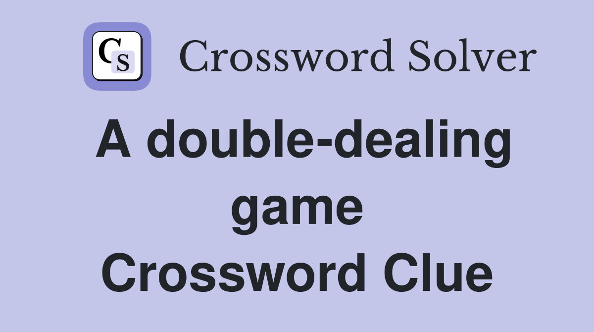 A double-dealing game Crossword Clue