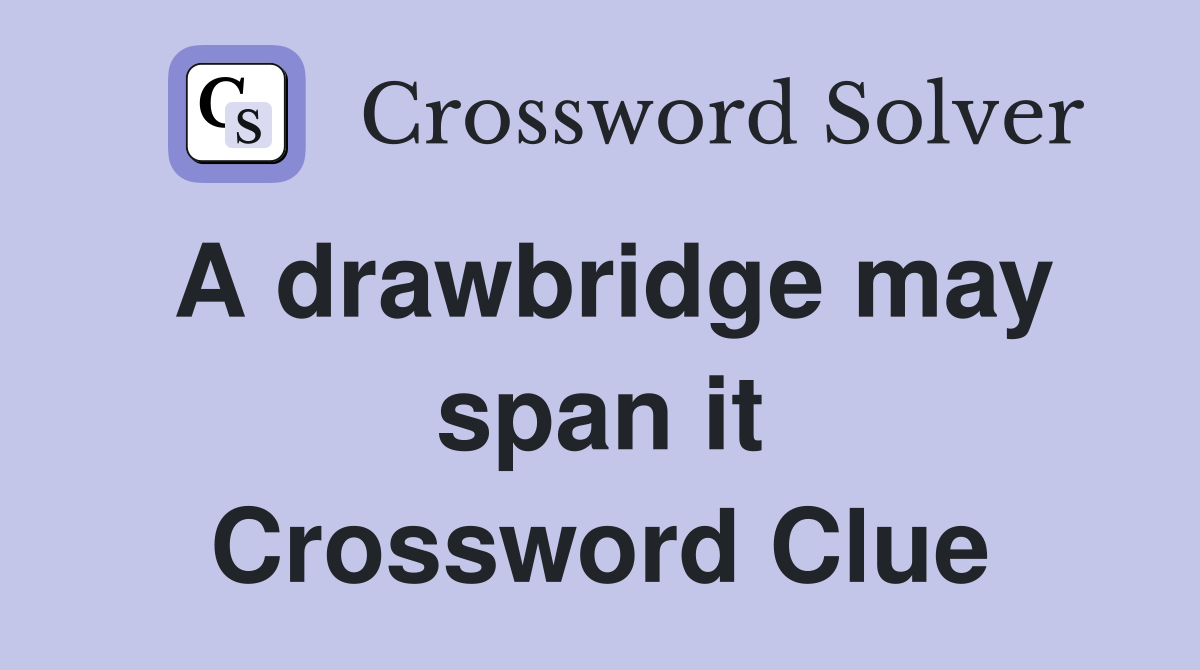 A drawbridge may span it Crossword Clue