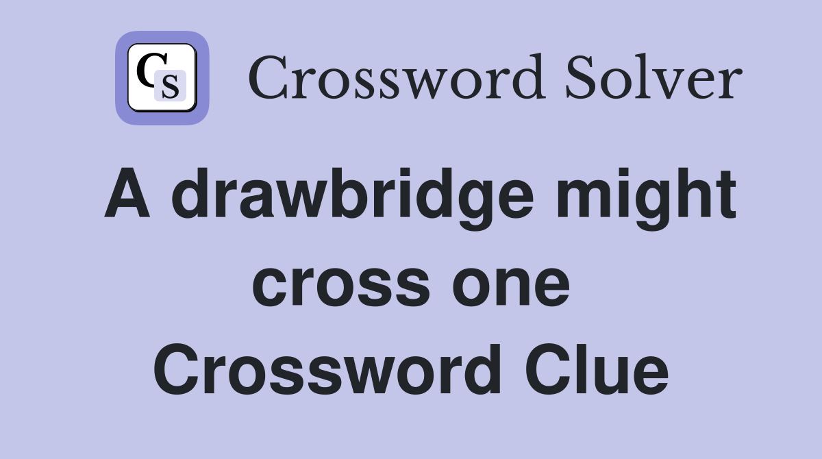 A drawbridge might cross one Crossword Clue