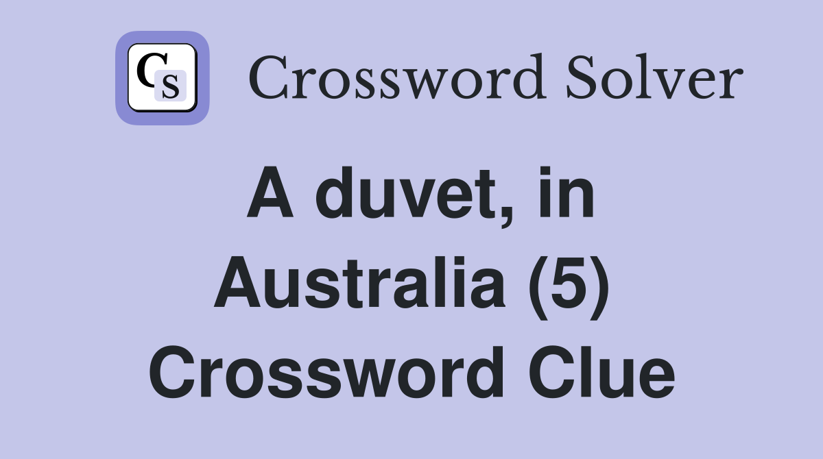 A duvet, in Australia (5) Crossword Clue