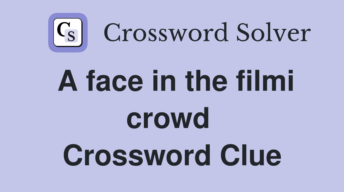 A face in the filmi crowd  Crossword Clue