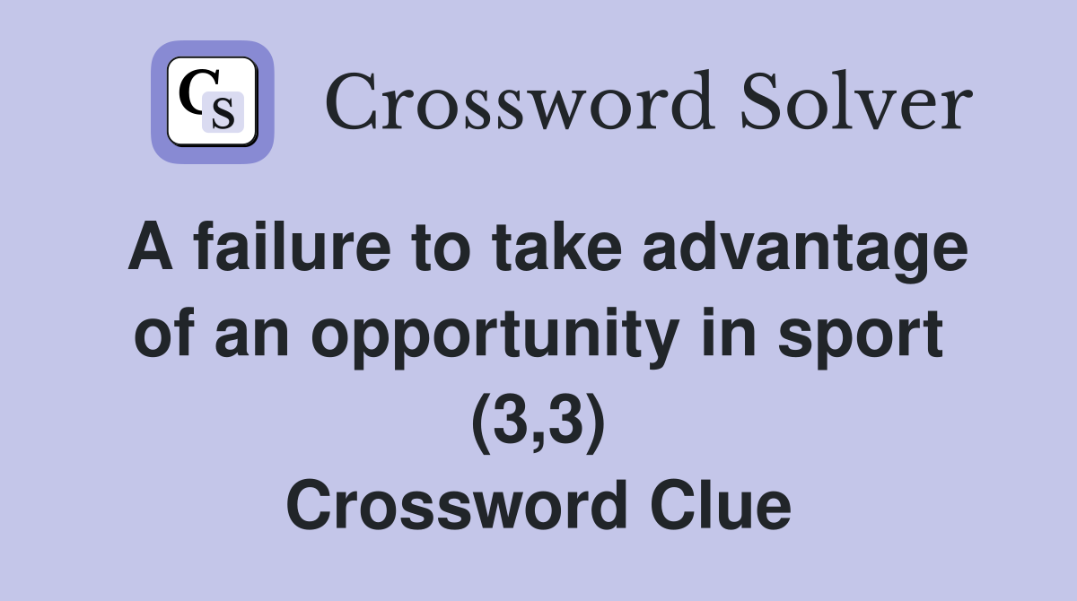 A failure to take advantage of an opportunity in sport (3,3) Crossword Clue
