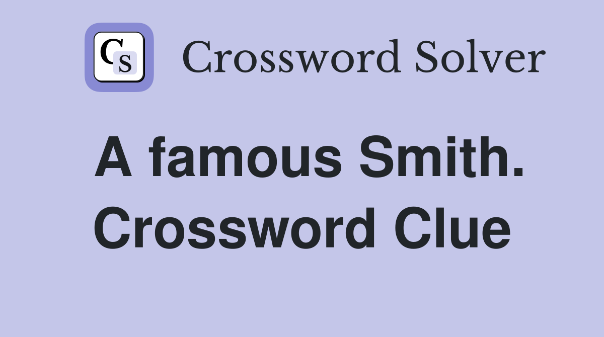 A famous Smith. Crossword Clue