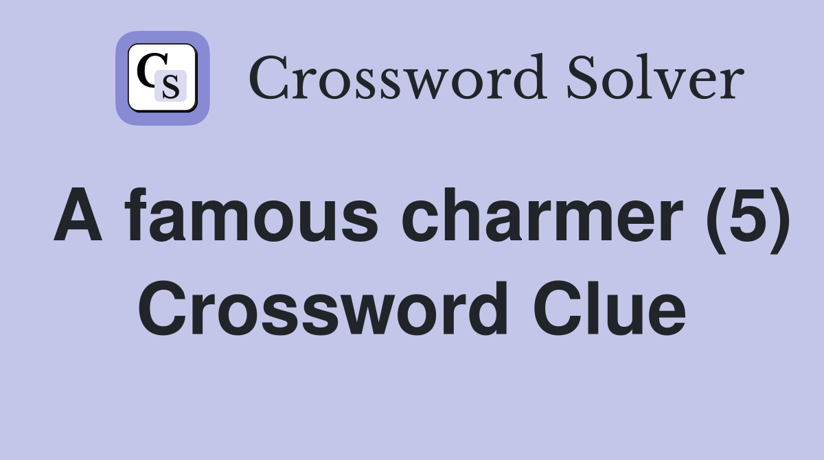 A famous charmer (5) Crossword Clue