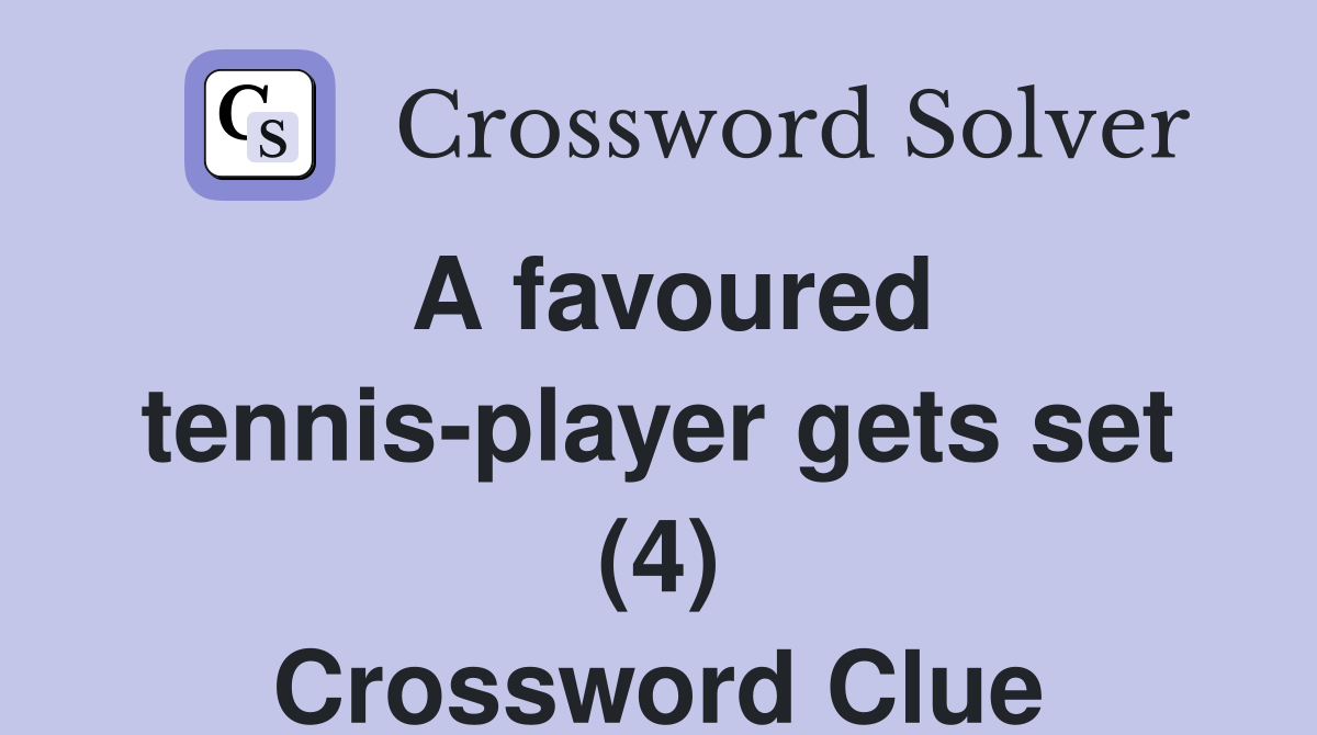 A favoured tennis-player gets set (4) Crossword Clue