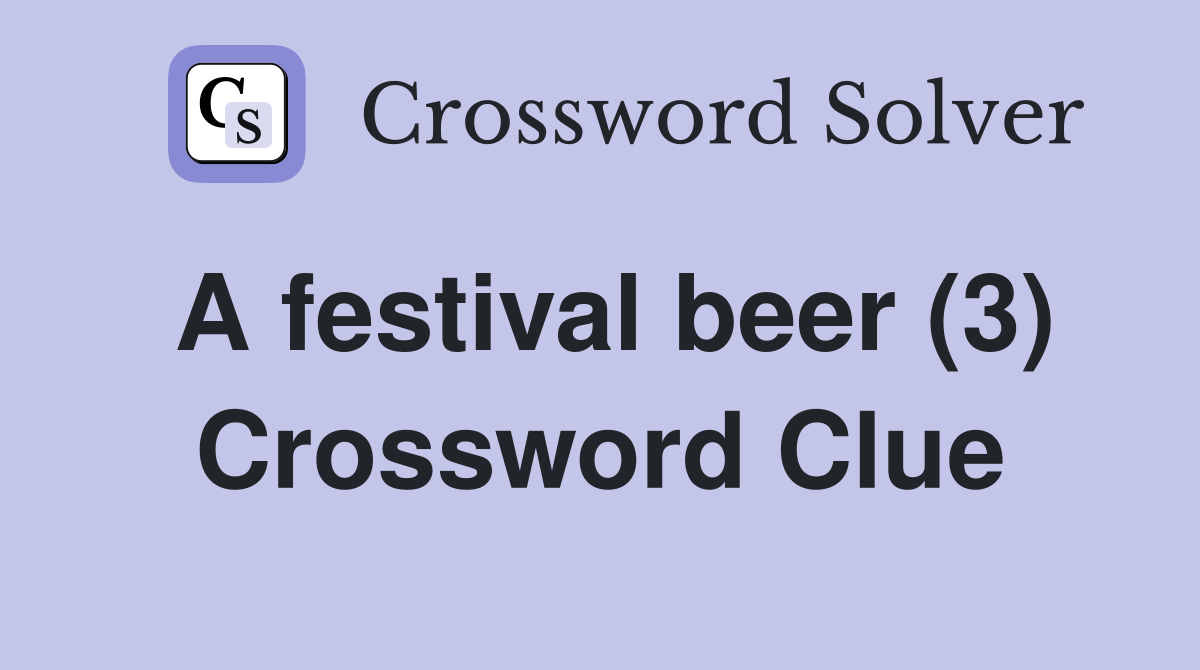 A festival beer (3) Crossword Clue