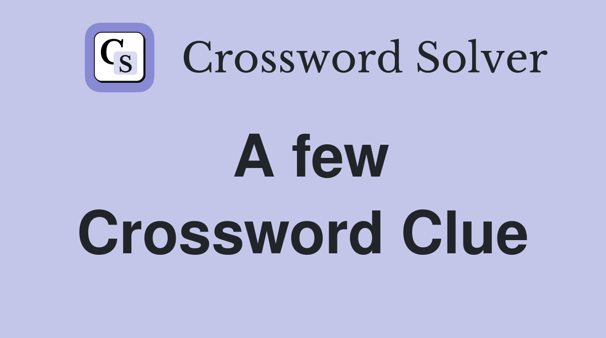 A few Crossword Clue Answers Crossword Solver