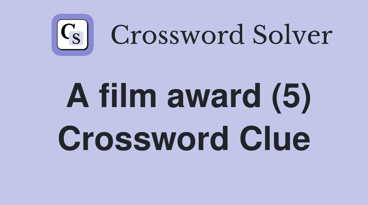 A film award (5) Crossword Clue