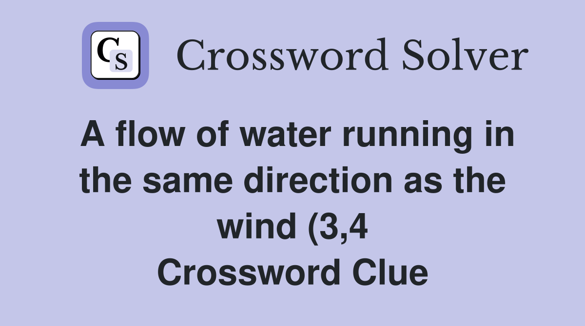 A flow of water running in the same direction as the wind (3 4 A flow of water running in the same direction as the wind (3 4