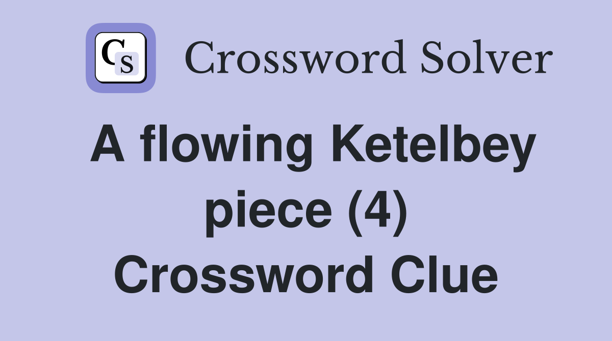 A flowing Ketelbey piece (4) Crossword Clue