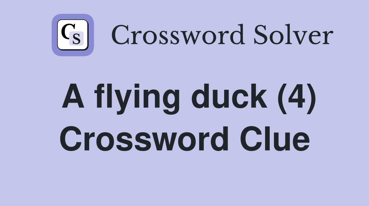 A flying duck (4) Crossword Clue