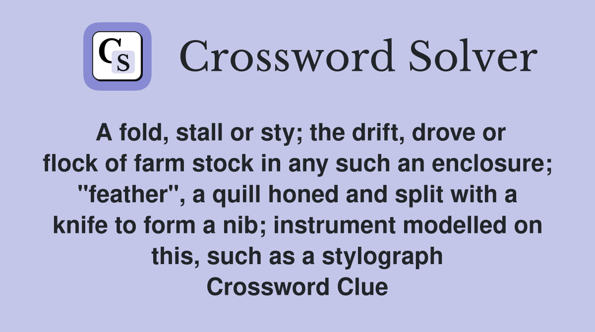 A fold stall or sty the drift drove or flock of farm stock in any