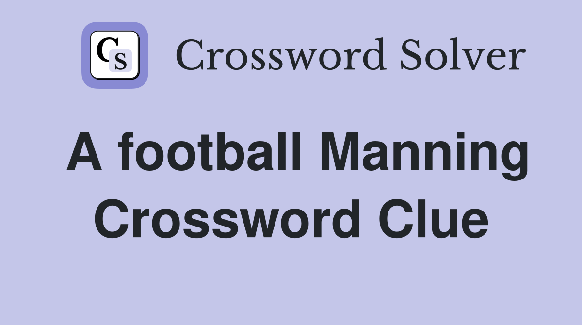 A football Manning Crossword Clue