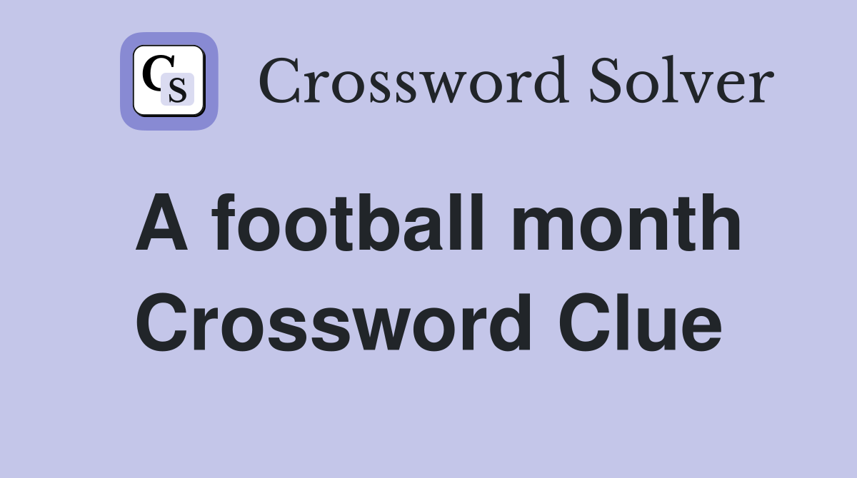 A football month Crossword Clue