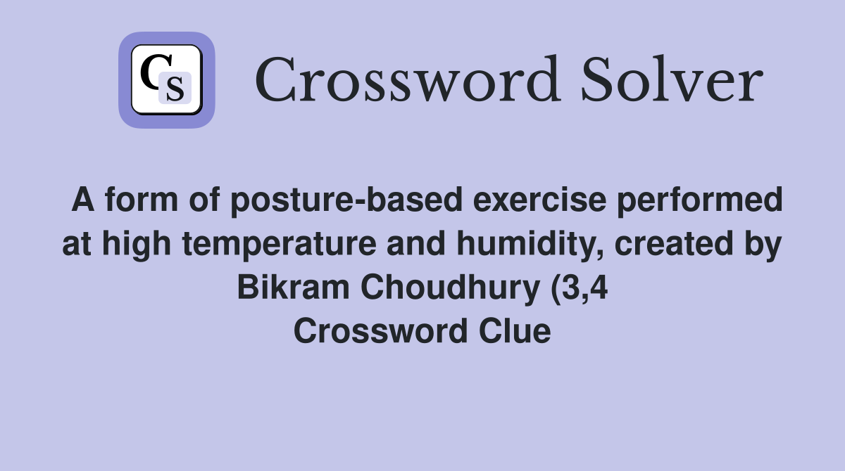 A form of posture based exercise performed at high temperature and A form of posture based exercise performed at high temperature and