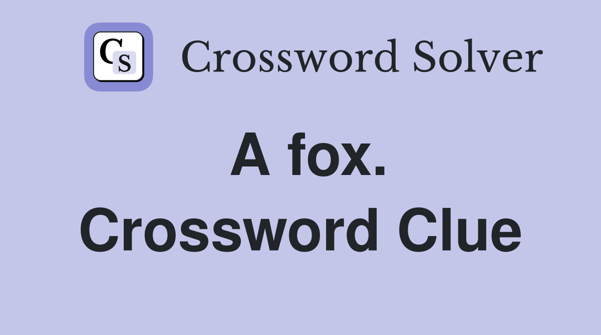 A fox. Crossword Clue