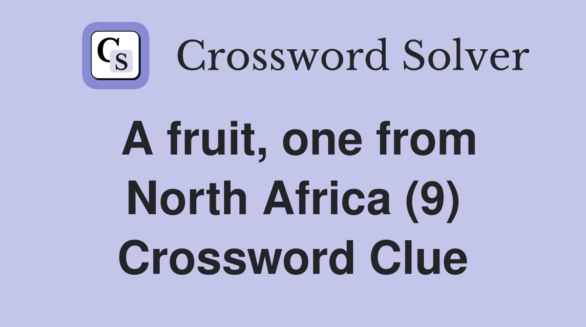 A fruit, one from North Africa (9) Crossword Clue