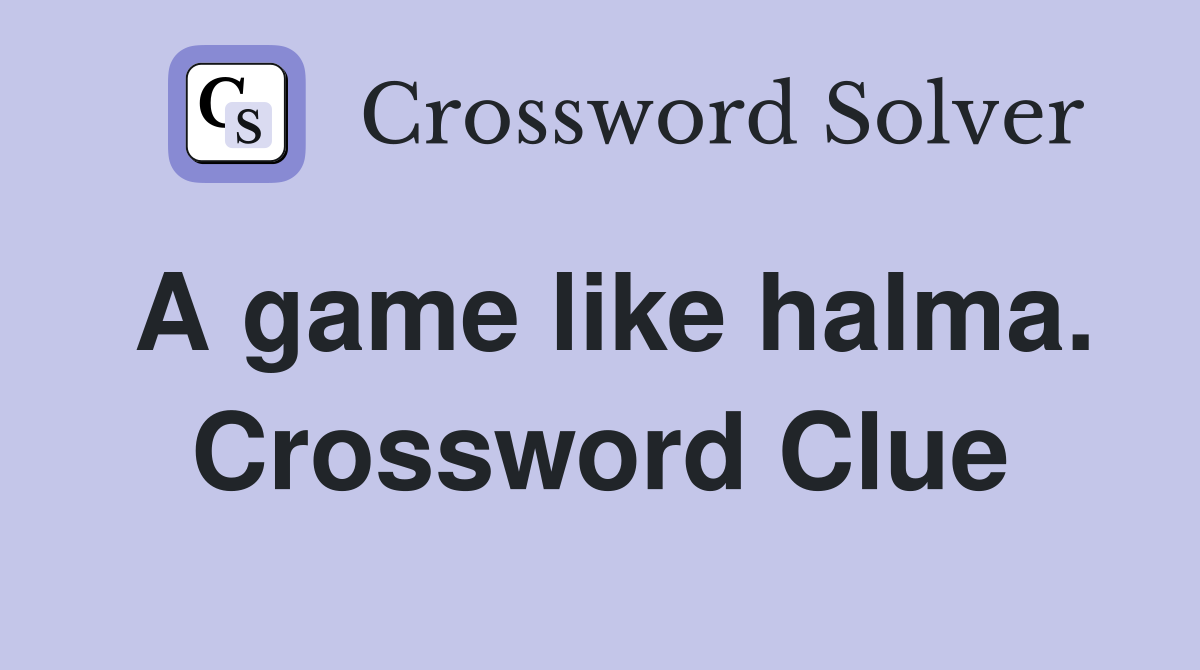 A game like halma. Crossword Clue