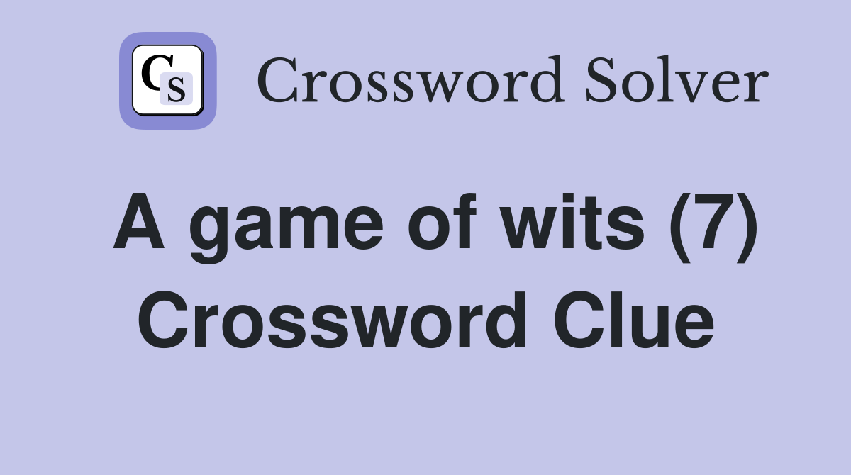 A game of wits (7) Crossword Clue