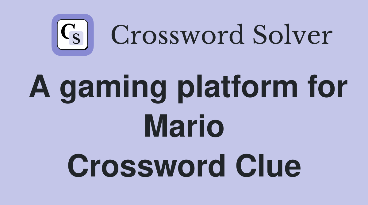 A gaming platform for Mario Crossword Clue