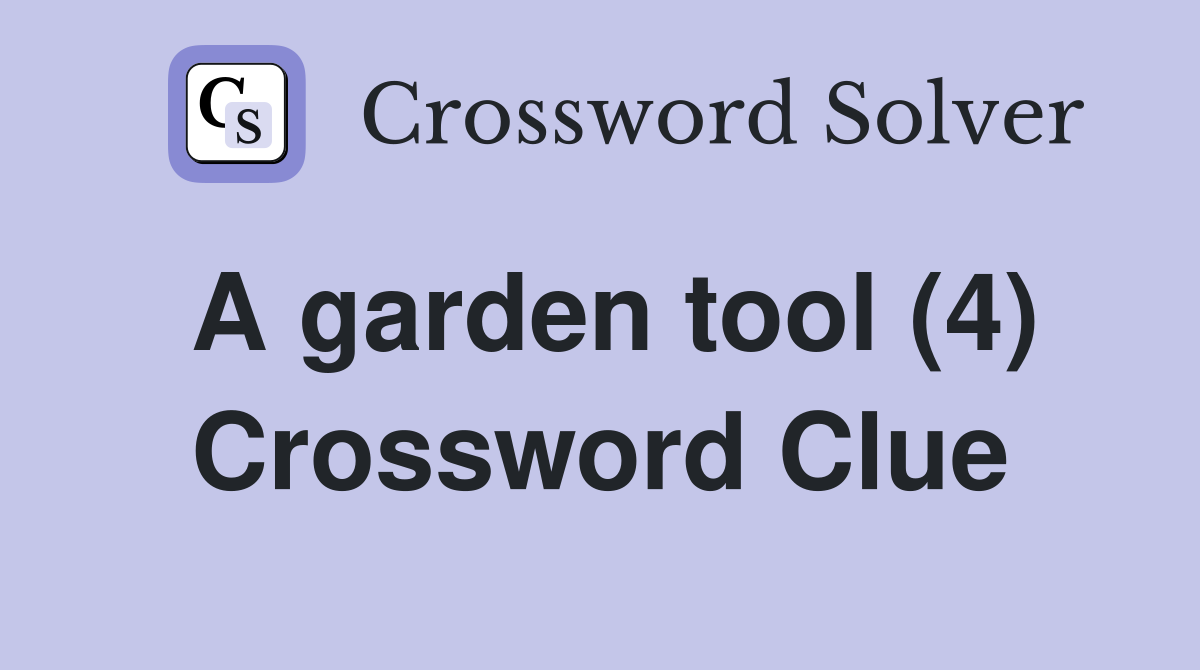 A garden tool (4) Crossword Clue
