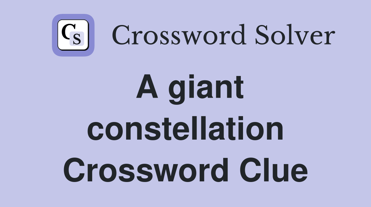 A giant constellation Crossword Clue