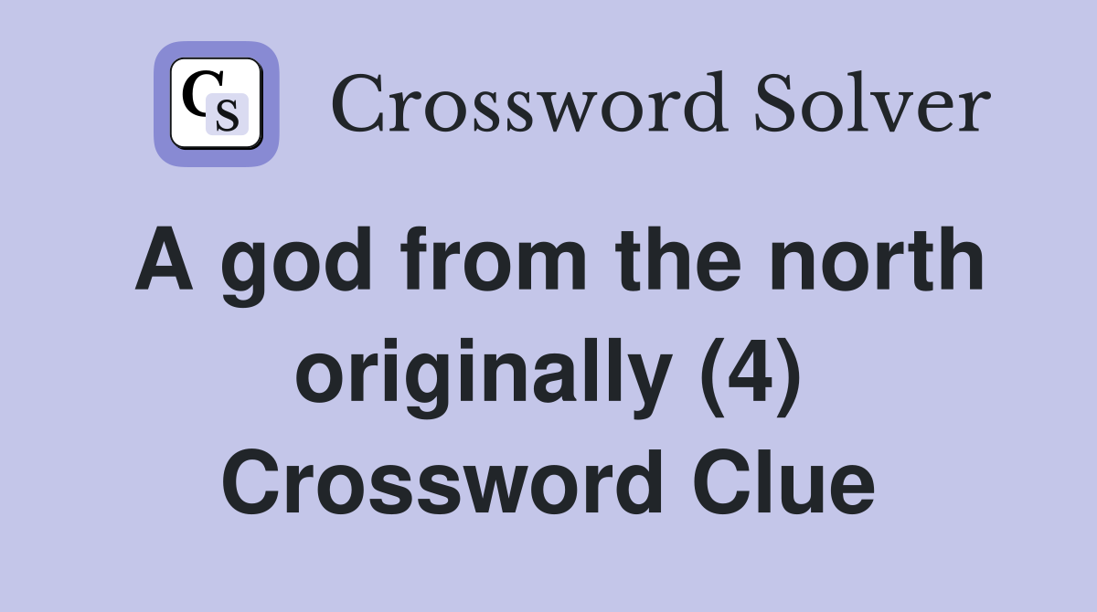 A god from the north originally (4) Crossword Clue