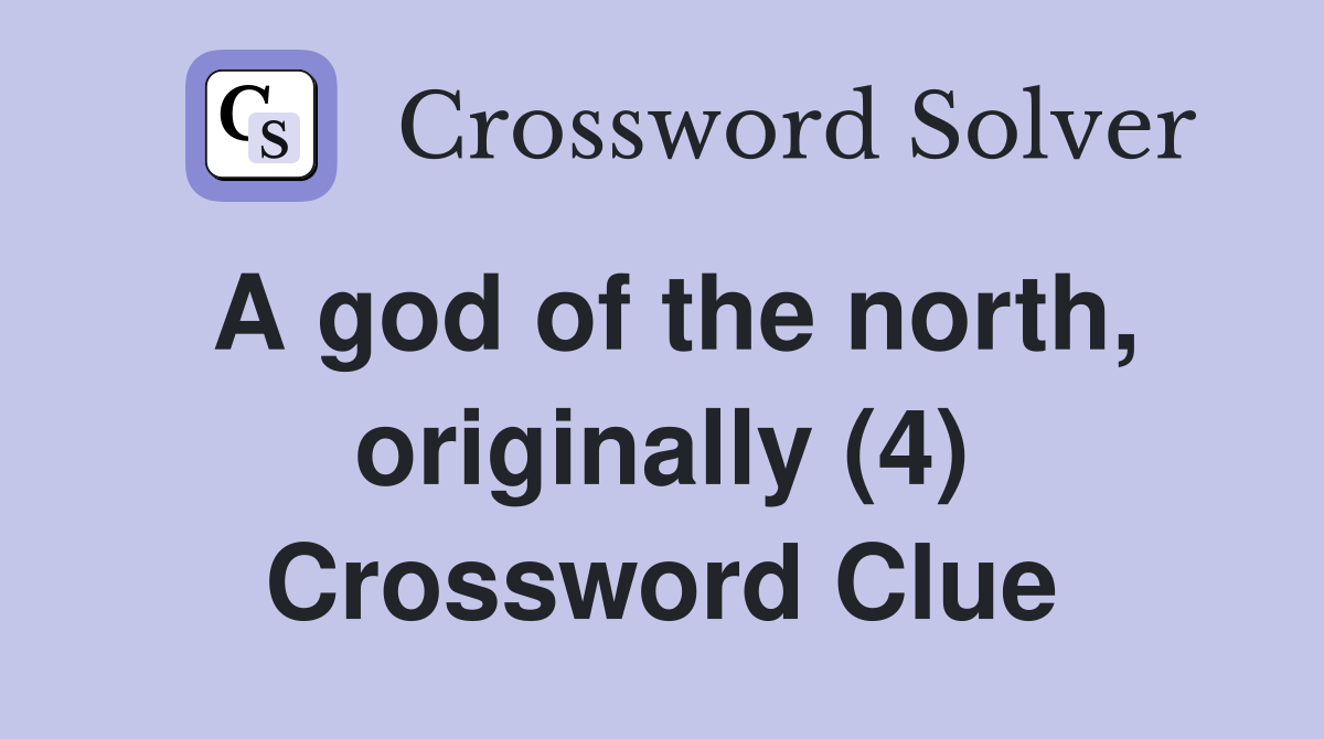 A god of the north, originally (4) Crossword Clue