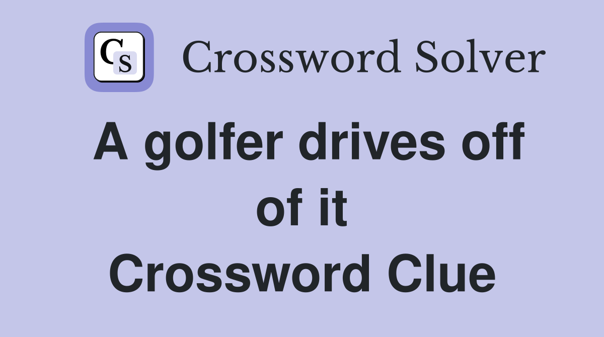 A golfer drives off of it Crossword Clue
