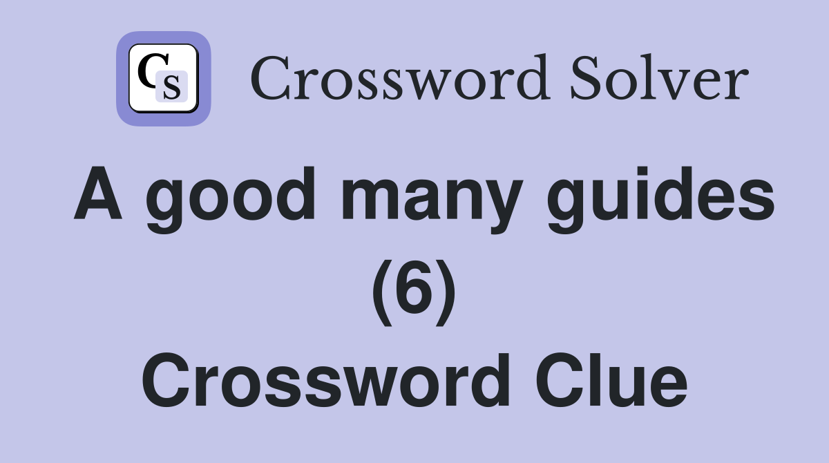 A good many guides (6) Crossword Clue