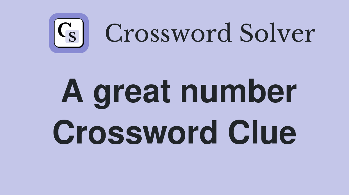 A great number Crossword Clue