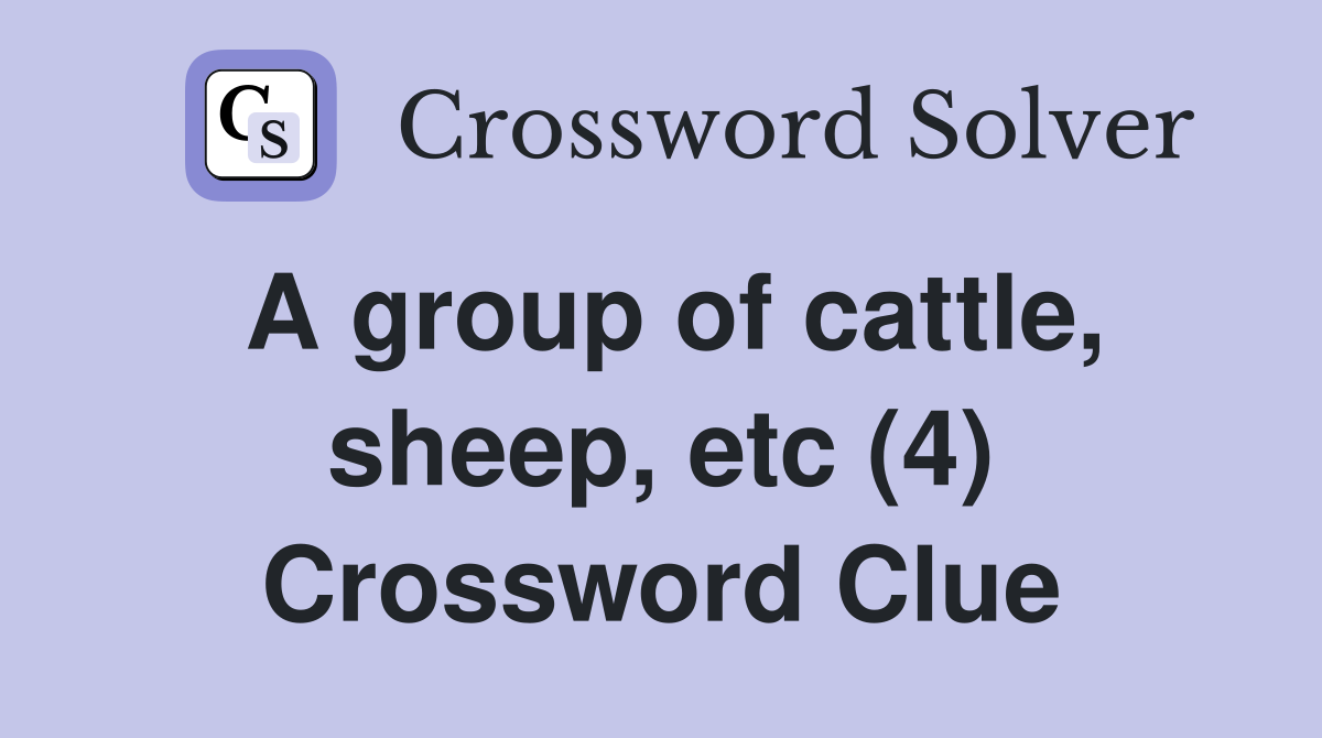 A group of cattle, sheep, etc (4) Crossword Clue