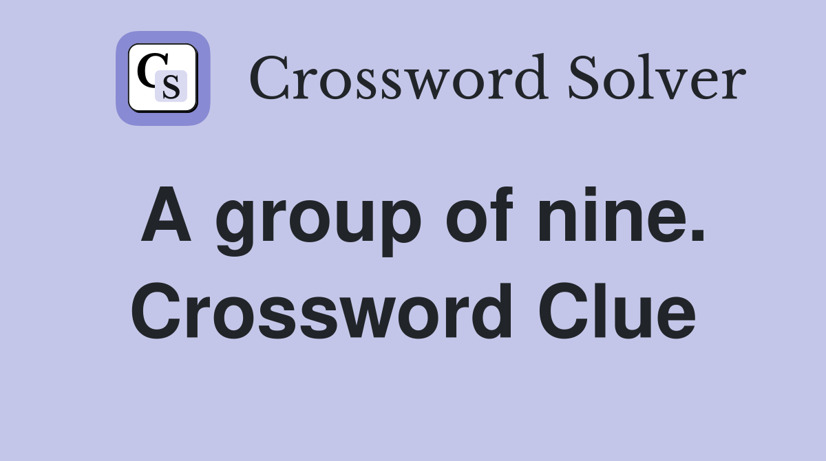 A group of nine. Crossword Clue