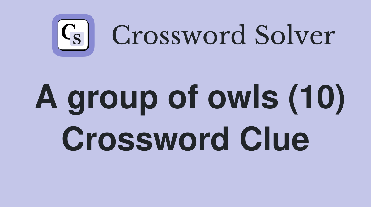 A group of owls (10) Crossword Clue