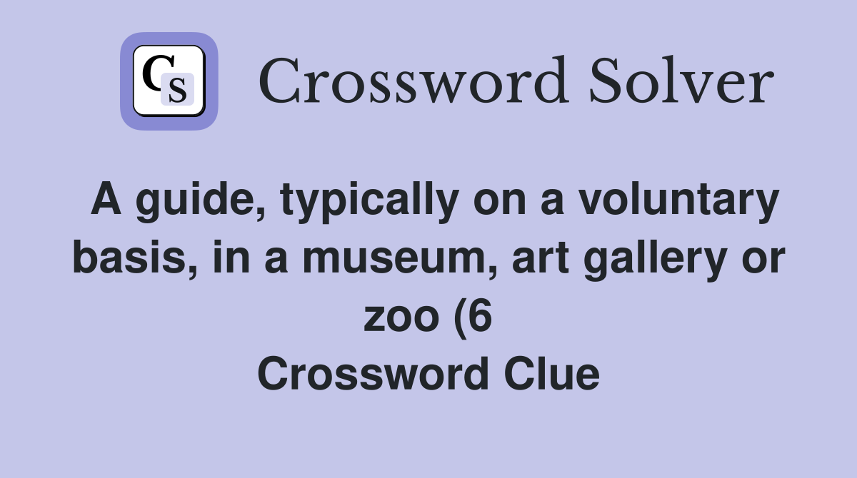A guide typically on a voluntary basis in a museum art gallery or A guide typically on a voluntary basis in a museum art gallery or