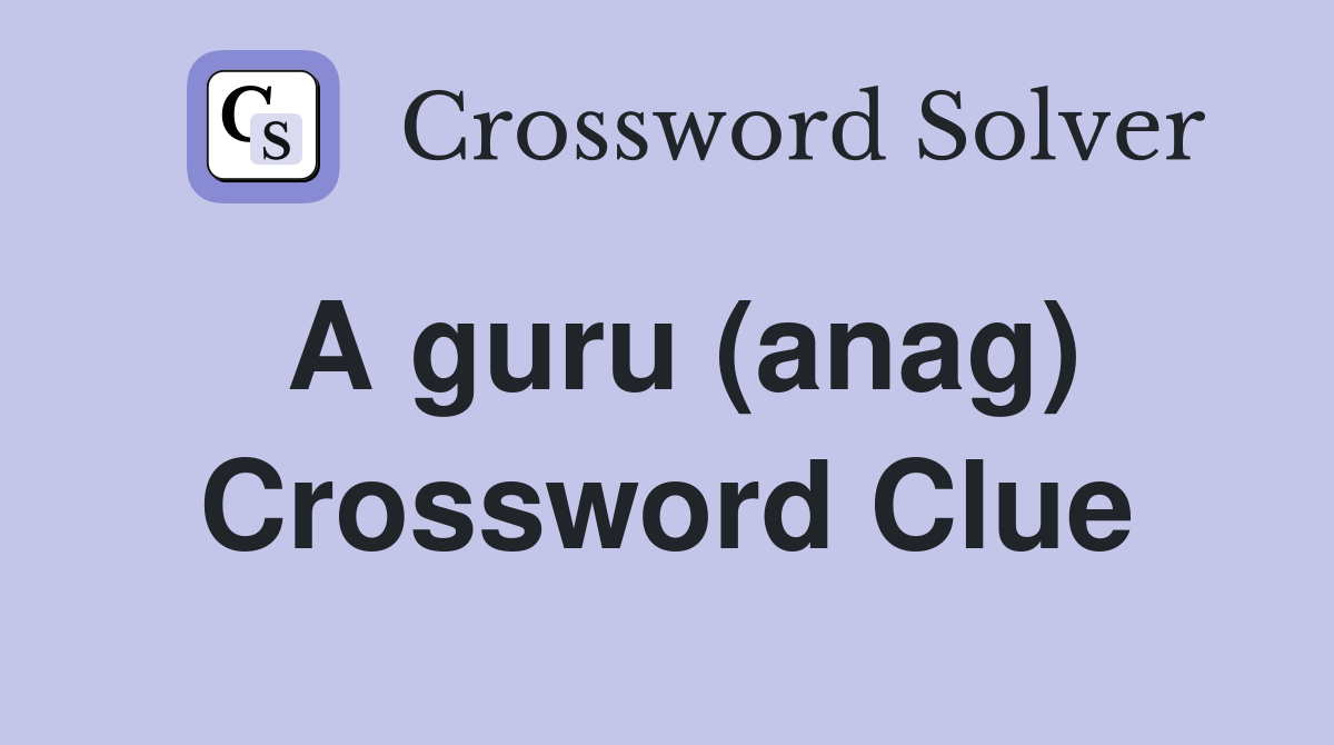 A guru (anag) Crossword Clue